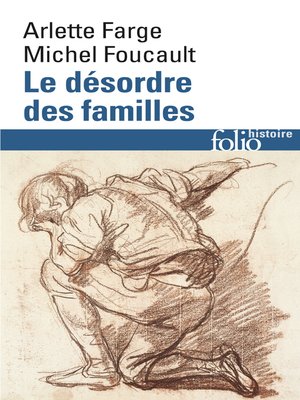 cover image of Le désordre des familles. Lettres de cachet des Archives de la Bastille au XVIIIe siècle